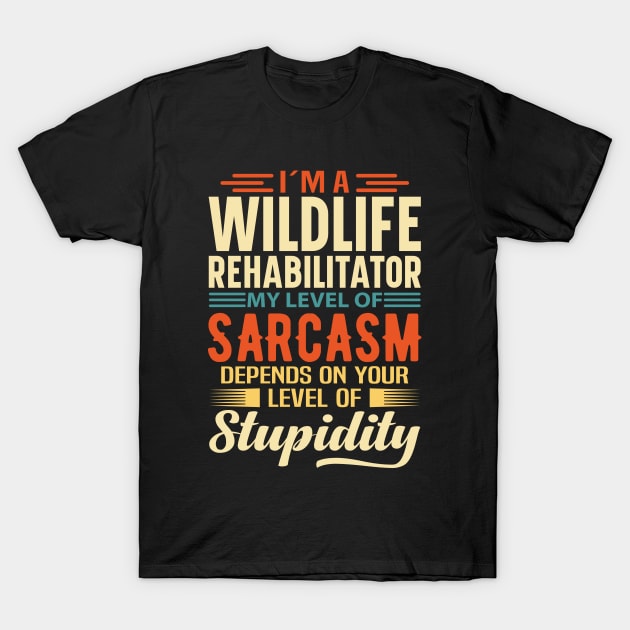 I'm A Wildlife Rehabilitator T-Shirt by Stay Weird